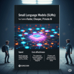 Small Language Models (SLMs): Your Guide to Faster, Cheaper, Private AI in 2025
